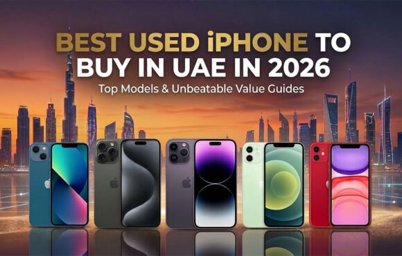 Best Used iPhone to Buy in UAE in 2026
